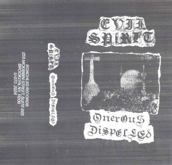 EVIL SPIRIT - ONEROUS DISPELLED